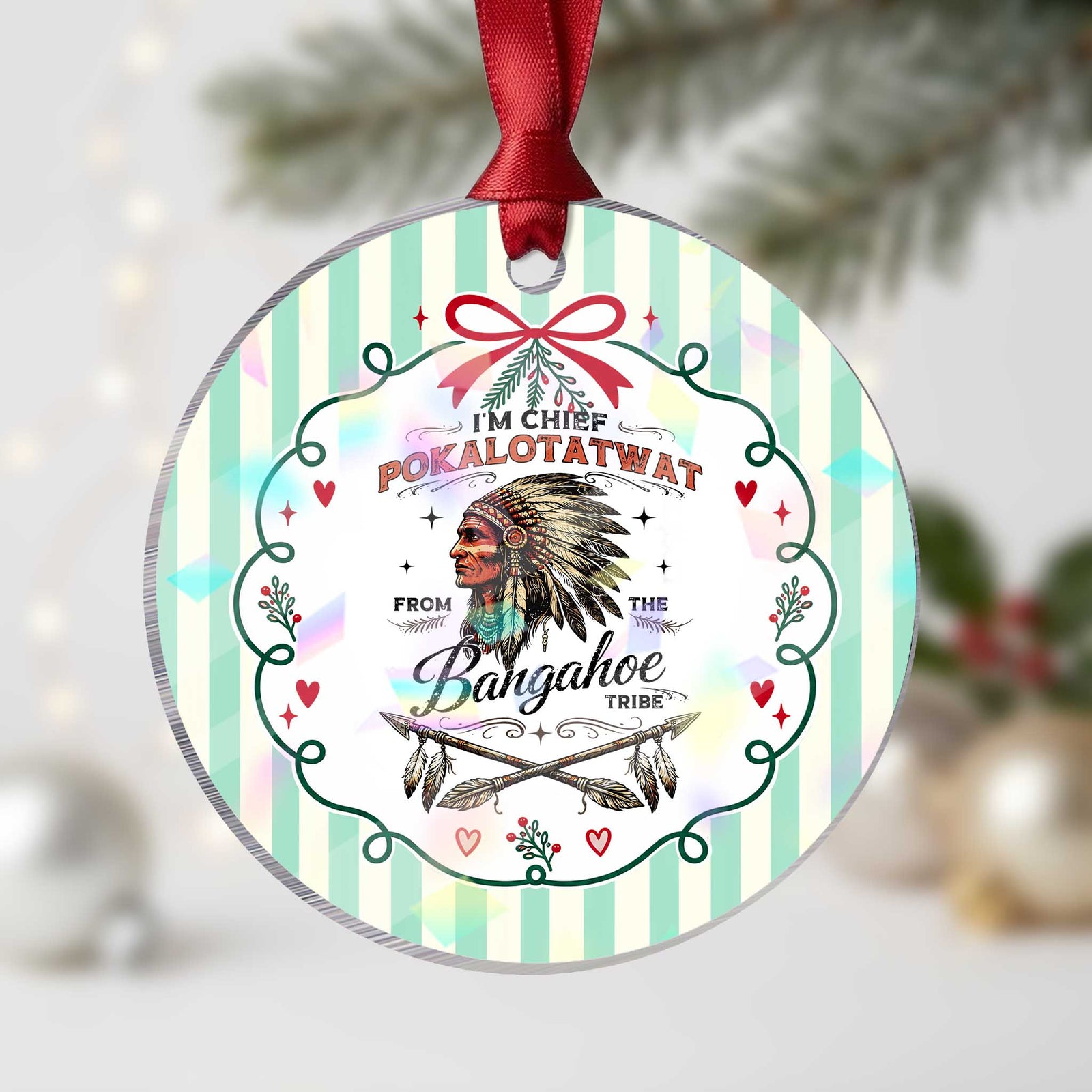 Funny I'm Chief Pokalotatwat from The Tribe Holographic Acrylic Ornament Indigenous Native American Vintage Headdress
