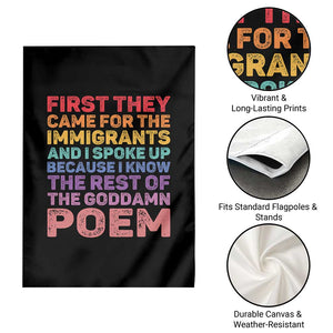 First They Came for The Immigrants Garden Flag TS02 Print Your Wear