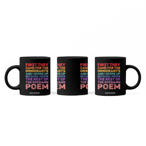 First They Came for The Immigrants Coffee Mug TS02 Print Your Wear