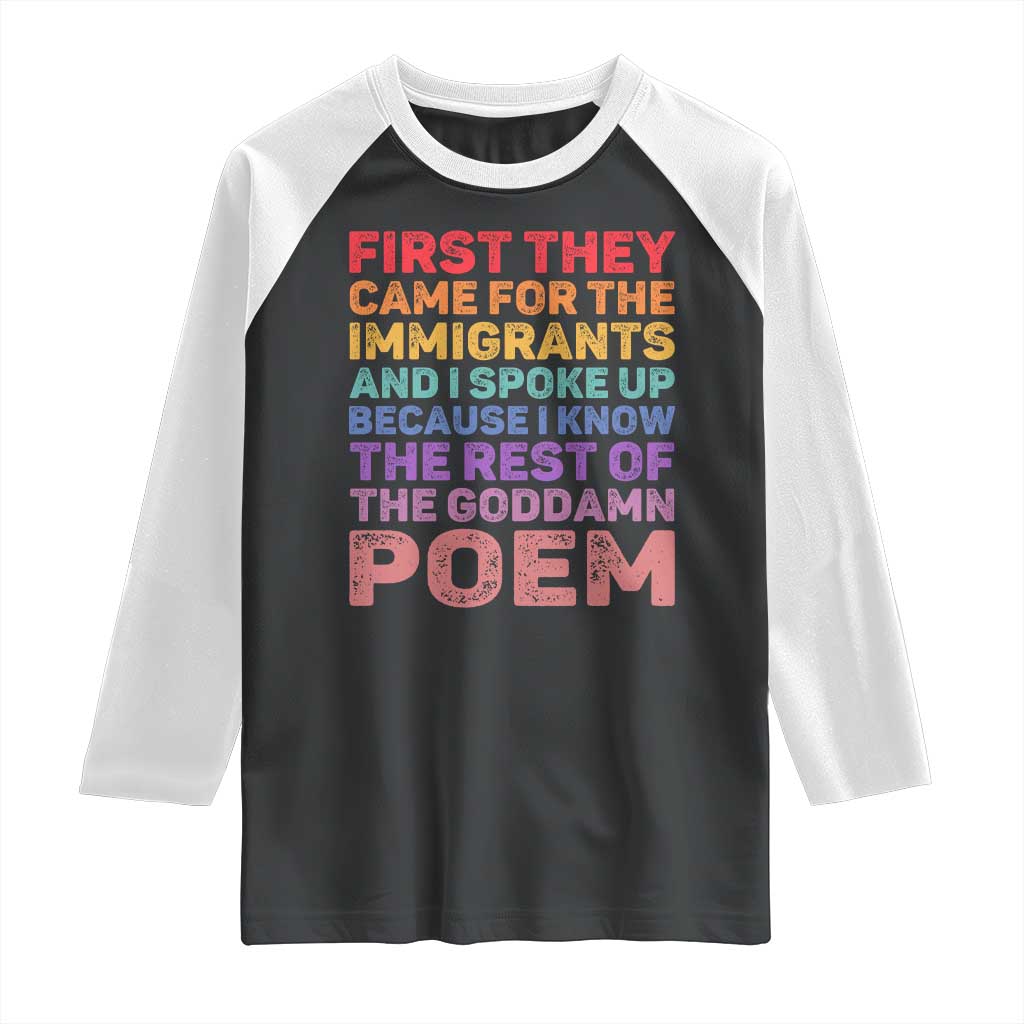 First They Came for The Immigrants Raglan Shirt TS02 Black White Print Your Wear