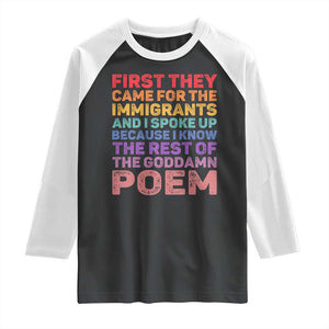 First They Came for The Immigrants Raglan Shirt TS02 Black White Print Your Wear