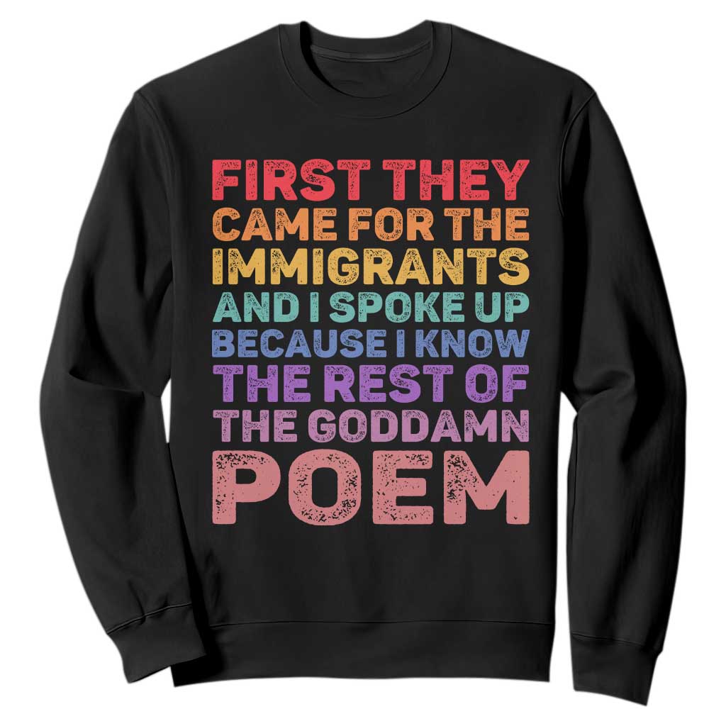 First They Came for The Immigrants Sweatshirt TS02 Black Print Your Wear