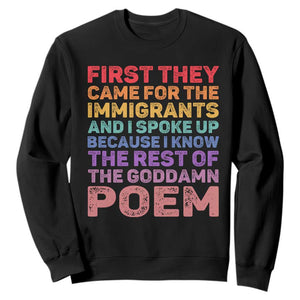 First They Came for The Immigrants Sweatshirt TS02 Black Print Your Wear