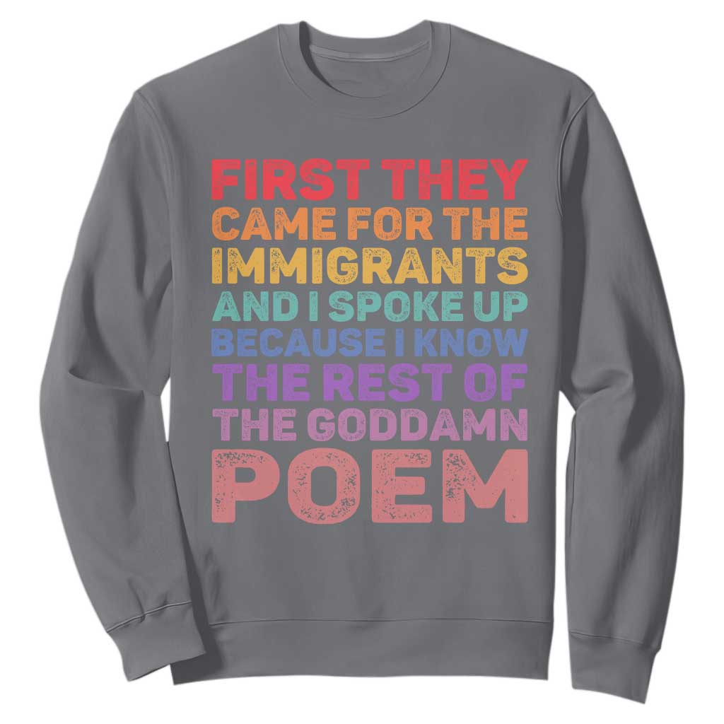 First They Came for The Immigrants Sweatshirt TS02 Charcoal Print Your Wear