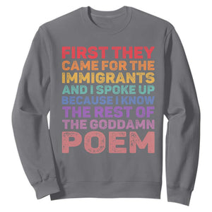 First They Came for The Immigrants Sweatshirt TS02 Charcoal Print Your Wear