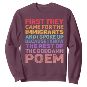 First They Came for The Immigrants Sweatshirt TS02 Maroon Print Your Wear
