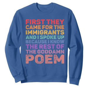 First They Came for The Immigrants Sweatshirt TS02 Royal Blue Print Your Wear