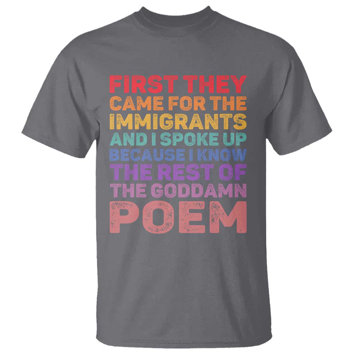 First They Came for The Immigrants T Shirt TS02 Charcoal Print Your Wear