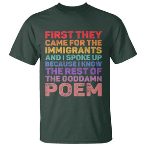 First They Came for The Immigrants T Shirt TS02 Dark Forest Green Print Your Wear