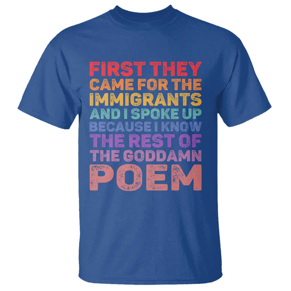 First They Came for The Immigrants T Shirt TS02 Royal Blue Print Your Wear
