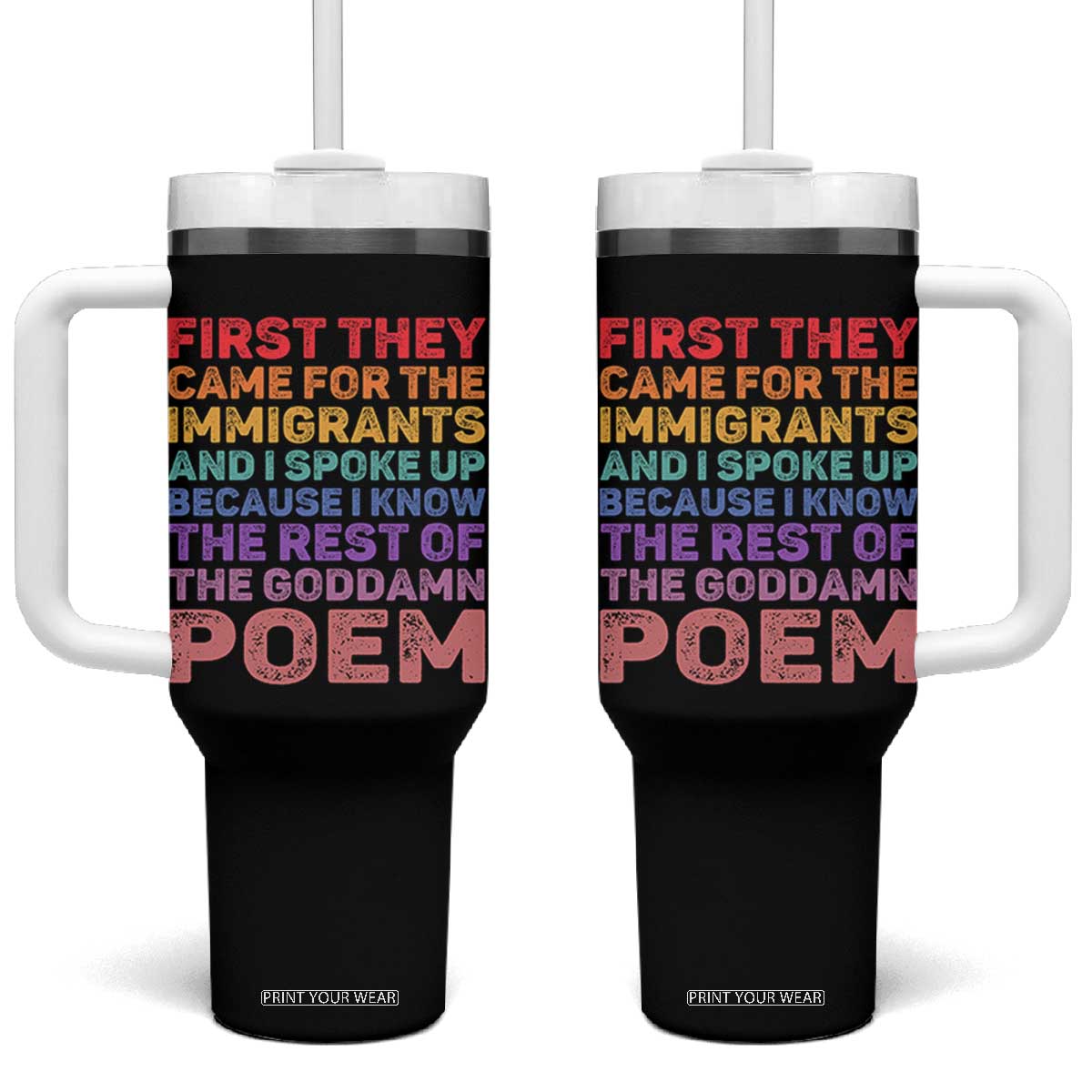 First They Came for The Immigrants Tumbler With Handle TS02 One Size: 40 oz Black Print Your Wear
