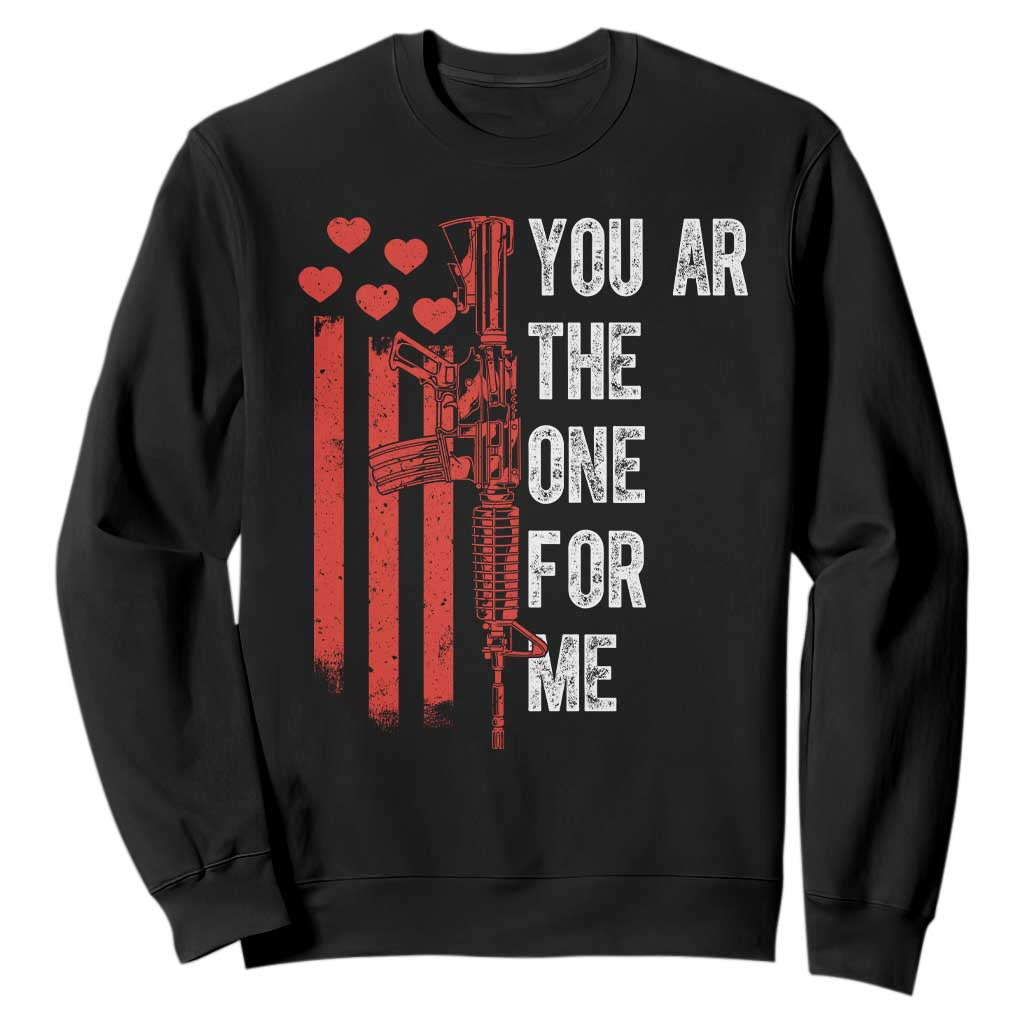 You AR The One for Me Sweatshirt Patriotic Valentine Gun Romantic Rifle and Flag TS02 Black Print Your Wear