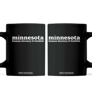 Minnesota Human Decency and Hotdish Coffee Mug MN Nice Social Justice and Human Rights TS02 Black Print Your Wear