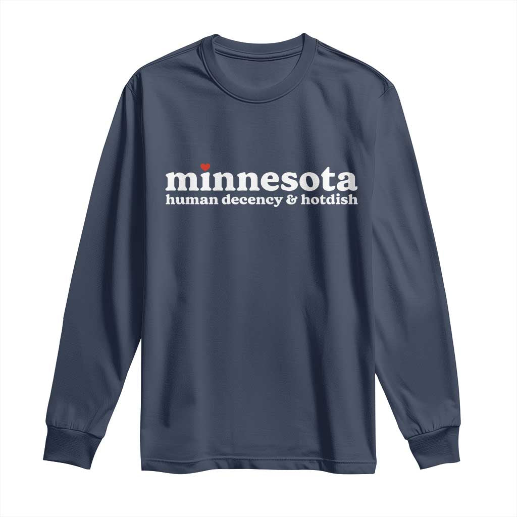 Minnesota Human Decency and Hotdish Long Sleeve Shirt MN Nice Social Justice and Human Rights TS02 Navy Print Your Wear