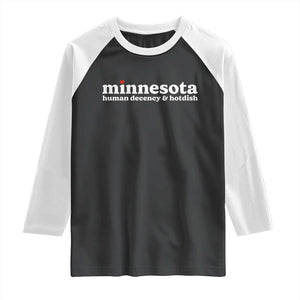 Minnesota Human Decency and Hotdish Raglan Shirt MN Nice Social Justice and Human Rights TS02 Black White Print Your Wear