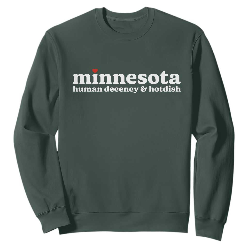 Minnesota Human Decency and Hotdish Sweatshirt MN Nice Social Justice and Human Rights TS02 Dark Forest Green Print Your Wear