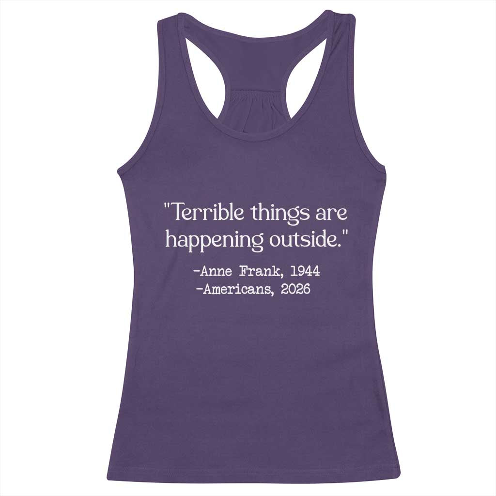 Terrible Things Are Happening Outside Racerback Tank Top Anne Frank 1945 Americans 2026 Reflection TS02 Purple Print Your Wear