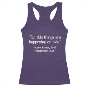 Terrible Things Are Happening Outside Racerback Tank Top Anne Frank 1945 Americans 2026 Reflection TS02 Purple Print Your Wear