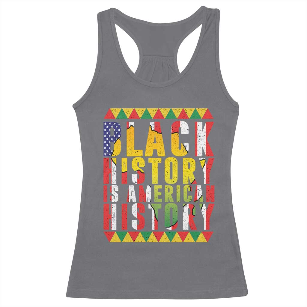 Black History is American History Racerback Tank Top Patriotic African Pride TS02 Charcoal Print Your Wear