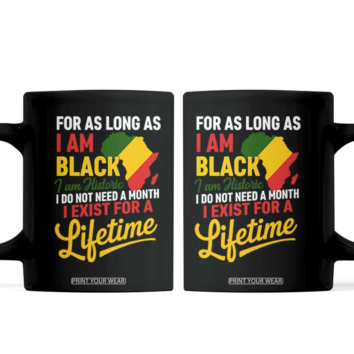 I Am Black History I Exist for a Lifetime Coffee Mug Black Pride African American Empowerment TS02 Black Print Your Wear