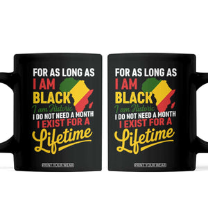 I Am Black History I Exist for a Lifetime Coffee Mug Black Pride African American Empowerment TS02 Black Print Your Wear