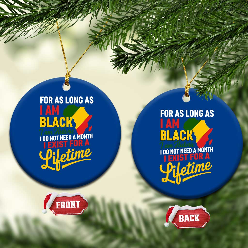 I Am Black History I Exist for a Lifetime Ceramic Ornament Black Pride African American Empowerment TS02 1pc Blue Print Your Wear