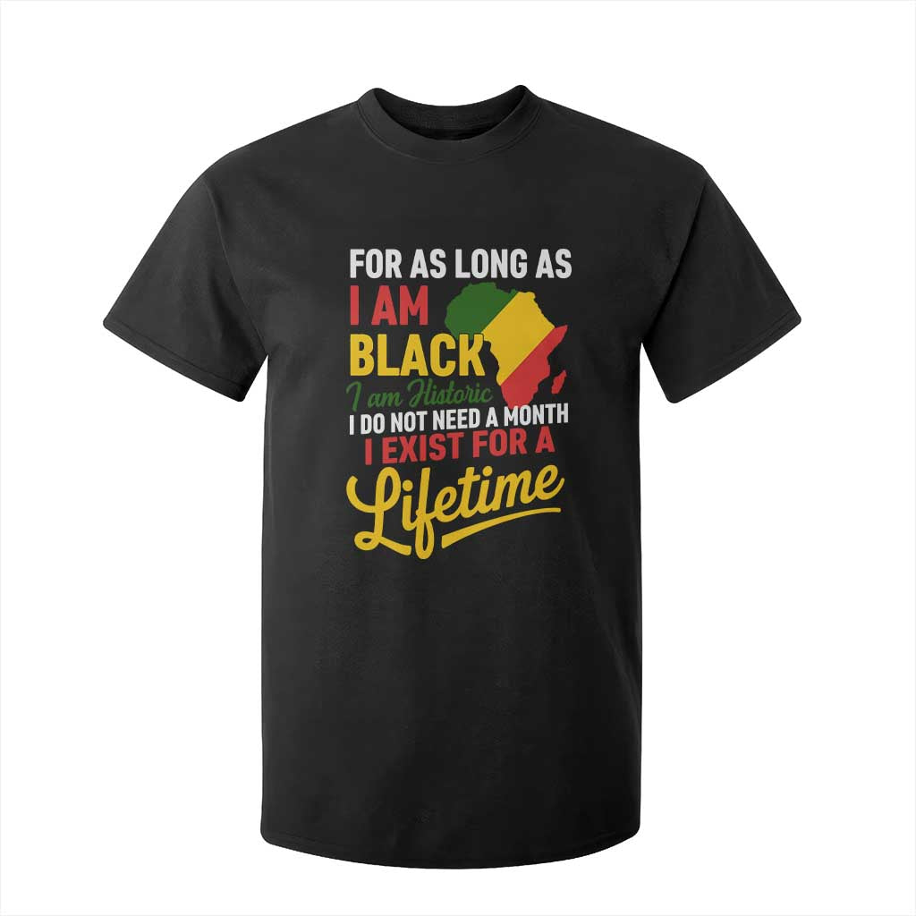 I Am Black History I Exist for a Lifetime T Shirt For Kid Black Pride African American Empowerment TS02 Black Print Your Wear