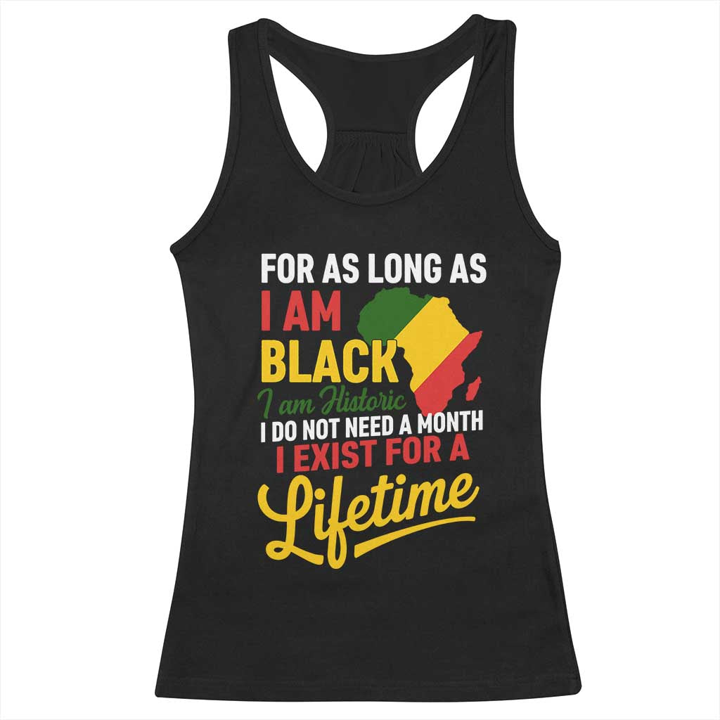 I Am Black History I Exist for a Lifetime Racerback Tank Top Black Pride African American Empowerment TS02 Black Print Your Wear