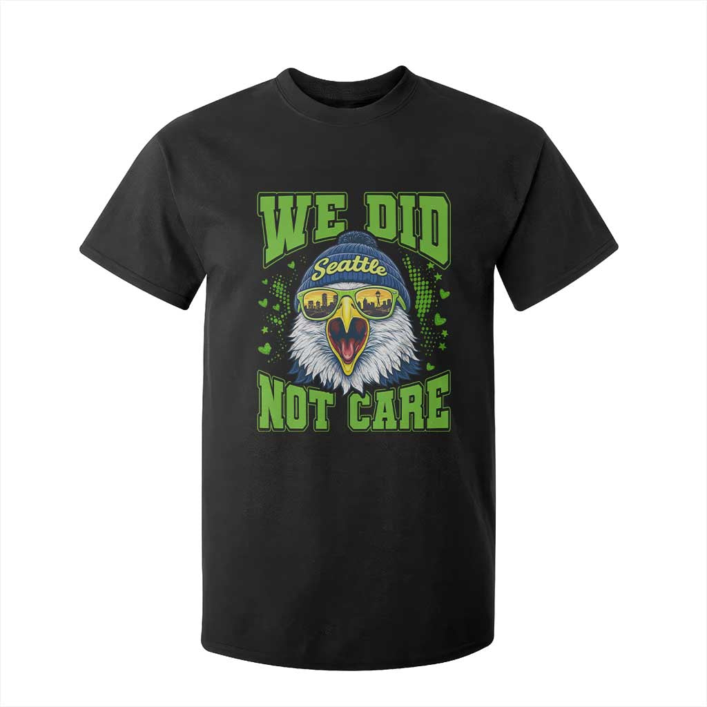 We Did Not Care Seattle Game Day T Shirt For Kid Bold Sarcastic Hawk City Skyline Sports Fan TS02 Black Print Your Wear