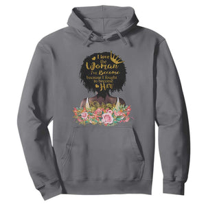 Black Women's History Hoodie I Love The Woman I've Become Melanin African American TS02 Charcoal Printyourwear