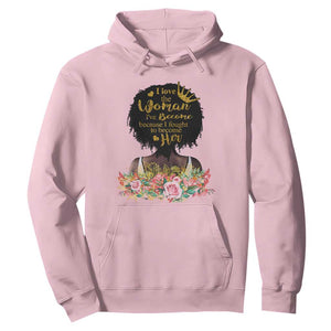 Black Women's History Hoodie I Love The Woman I've Become Melanin African American TS02 Light Pink Printyourwear