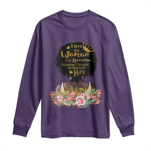 Afro Black Queen Long Sleeve Shirt I Love The Woman I've Become Melanin African American Pride TS02 Purple Print Your Wear