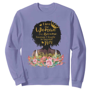 Black Women's History Sweatshirt I Love The Woman I've Become Melanin African American TS02 Violet Printyourwear