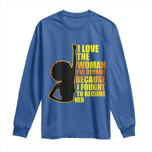 Afro Black Pride Long Sleeve Shirt I Love The Woman I've Become Melanin Silhouette TS02 Royal Blue Print Your Wear