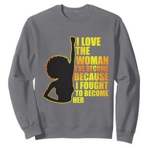 Black Women's History Sweatshirt I Love The Woman I've Become Melanin African American Silhouette TS02 Charcoal Printyourwear