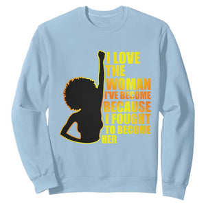 Black Women's History Sweatshirt I Love The Woman I've Become Melanin African American Silhouette TS02 Light Blue Printyourwear