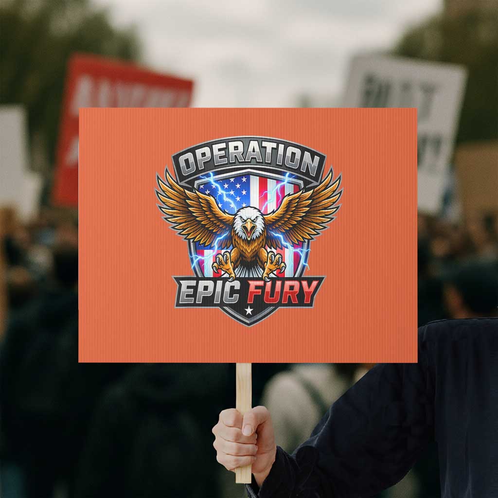 Operation Epic Fury Patriotic Bald Eagle Protest Sign American Flag Shield Graphic Freedom Pride TS02 Horizontal 18