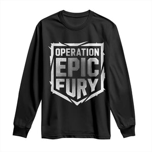 Operation Epic Fury Bold Tactical Shield Graphic Long Sleeve Shirt Strong Patriotic Statement Freedom Supporters TS02 Black Print Your Wear