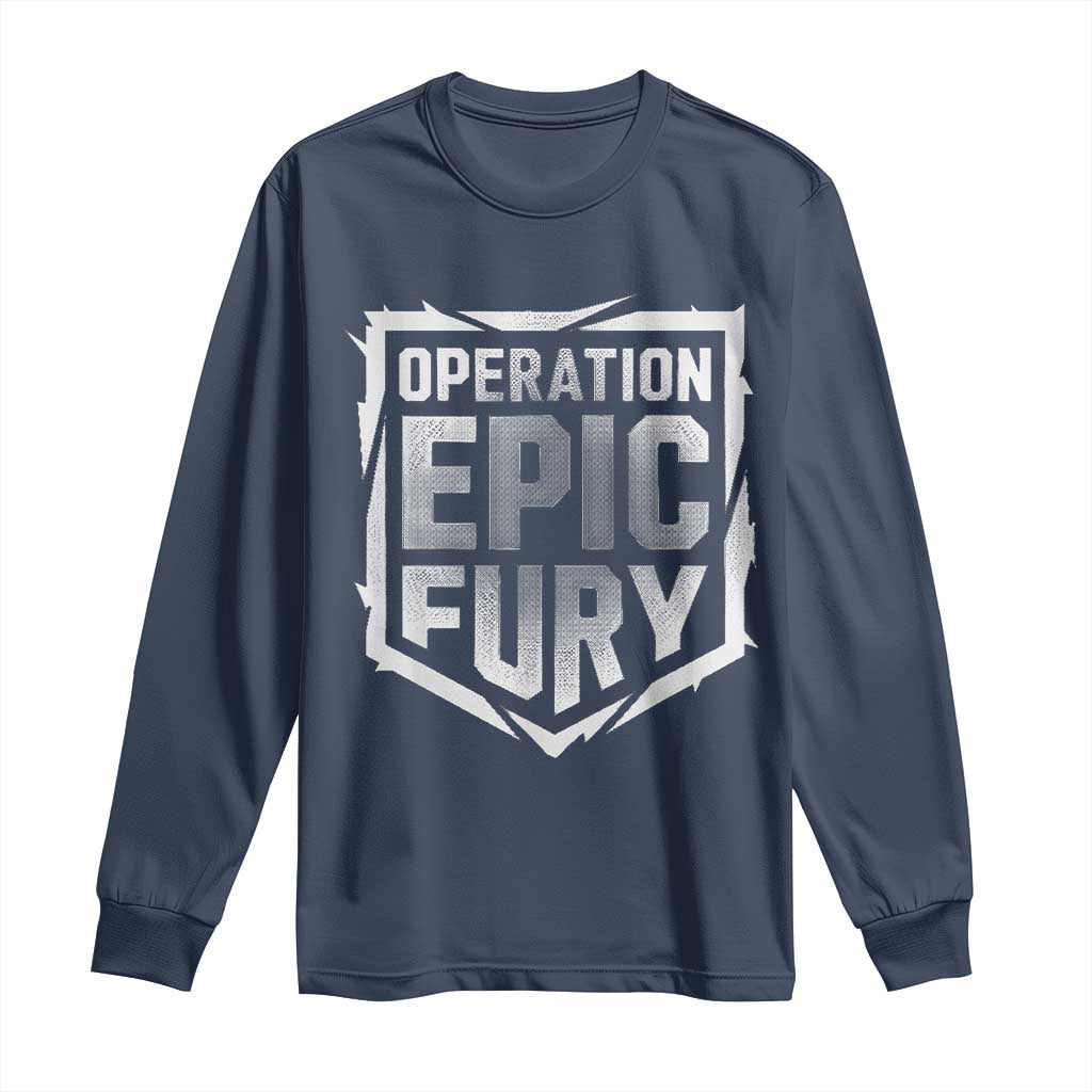 Operation Epic Fury Bold Tactical Shield Graphic Long Sleeve Shirt Strong Patriotic Statement Freedom Supporters TS02 Navy Print Your Wear