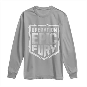 Operation Epic Fury Bold Tactical Shield Graphic Long Sleeve Shirt Strong Patriotic Statement Freedom Supporters TS02 Sport Gray Print Your Wear