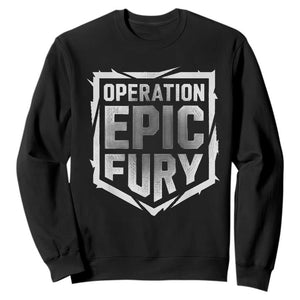 Operation Epic Fury Bold Tactical Shield Graphic Sweatshirt Strong Patriotic Statement Freedom Supporters TS02 Black Print Your Wear
