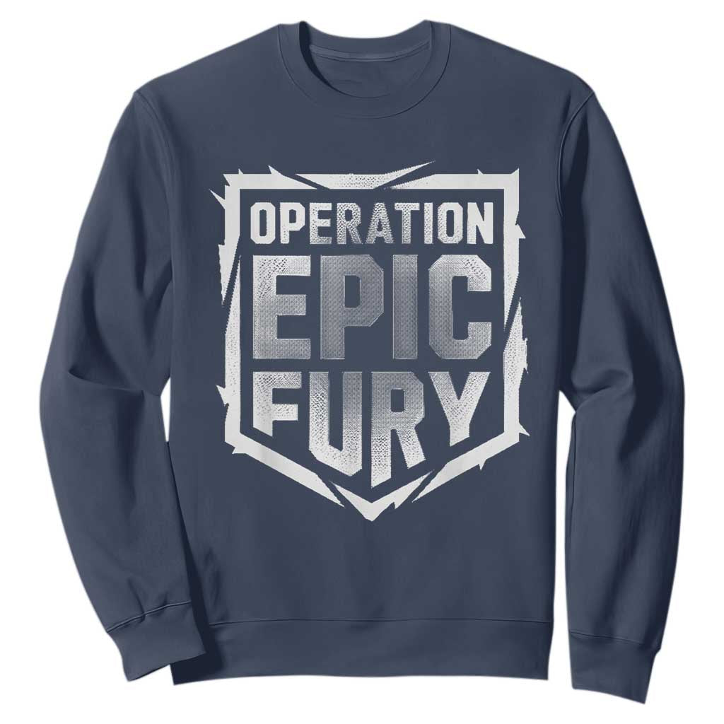 Operation Epic Fury Bold Tactical Shield Graphic Sweatshirt Strong Patriotic Statement Freedom Supporters TS02 Navy Print Your Wear