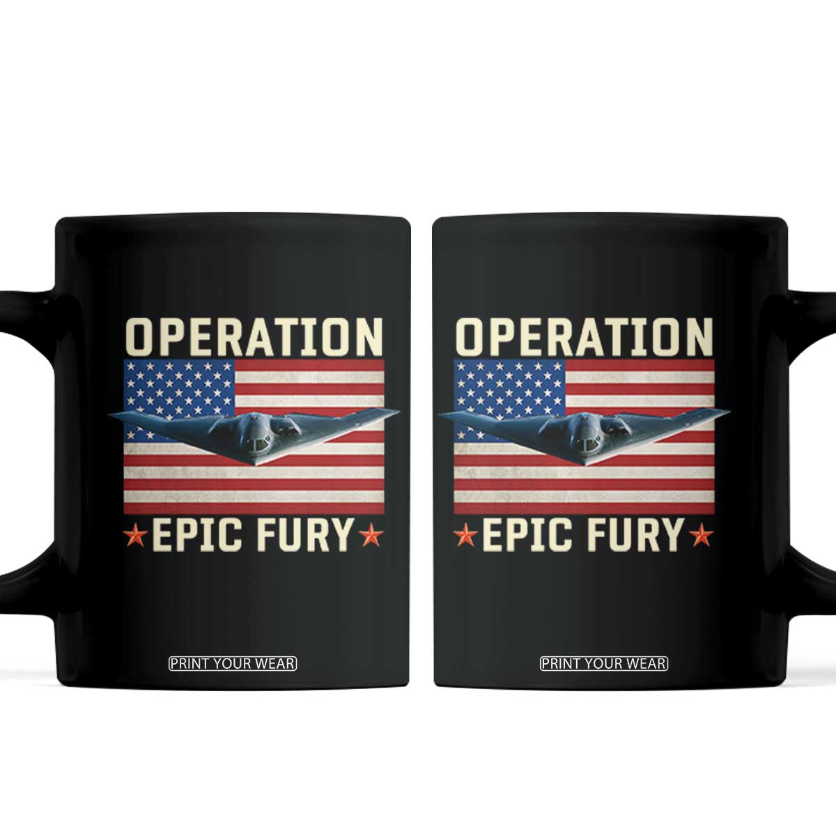 Operation Epic Fury Stealth Bomber American Flag Coffee Mug Powerful B2 Spirit USA Military Pride TS02 Black Print Your Wear