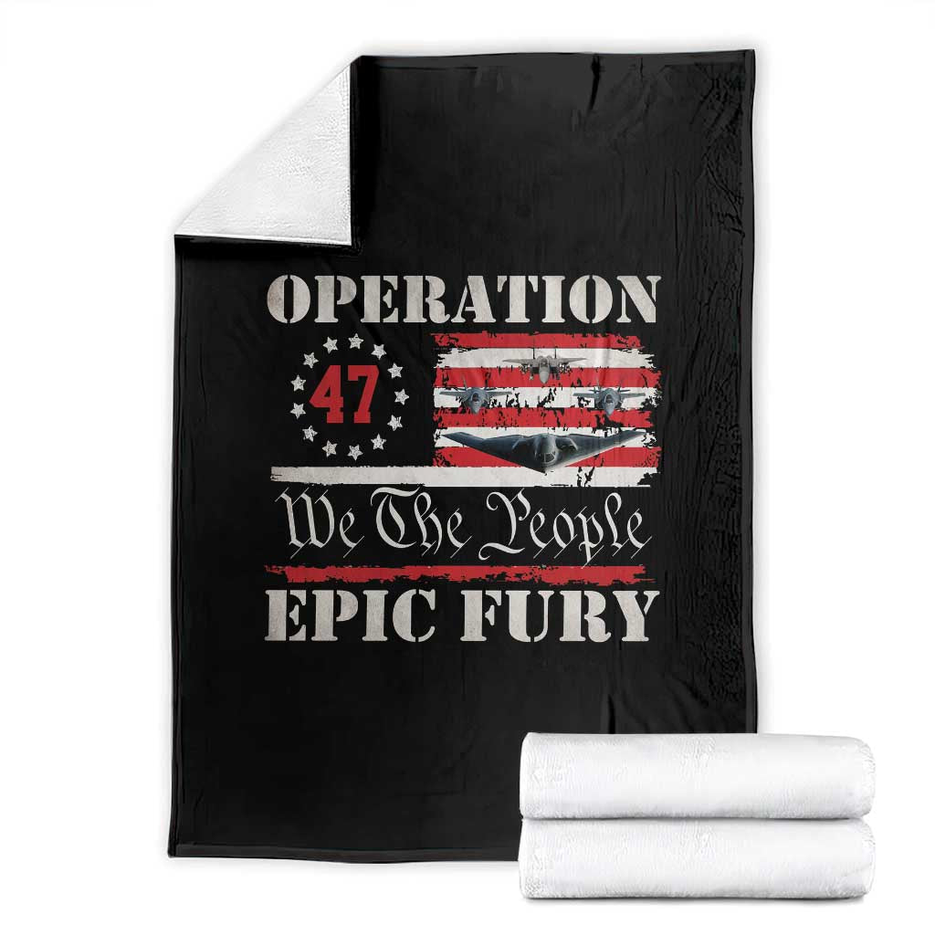 Operation Epic Fury We The People 47 Patriotic Flag Throw Blanket B2 Spirit Constitutional Freedom Statement TS02 Black Print Your Wear