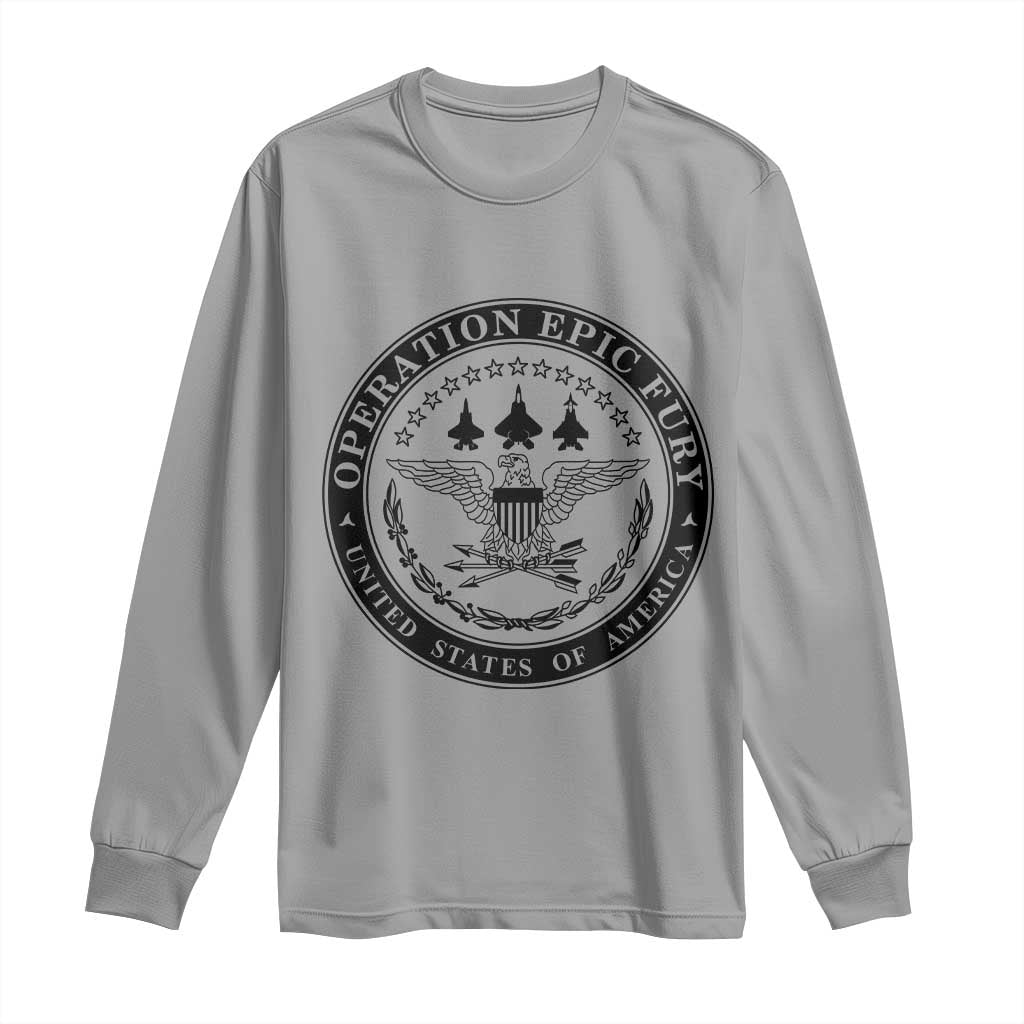 Operation Epic Fury USA Military Seal Long Sleeve Shirt Patriotic Air Power Aviation Tribute TS02 Sport Gray Print Your Wear