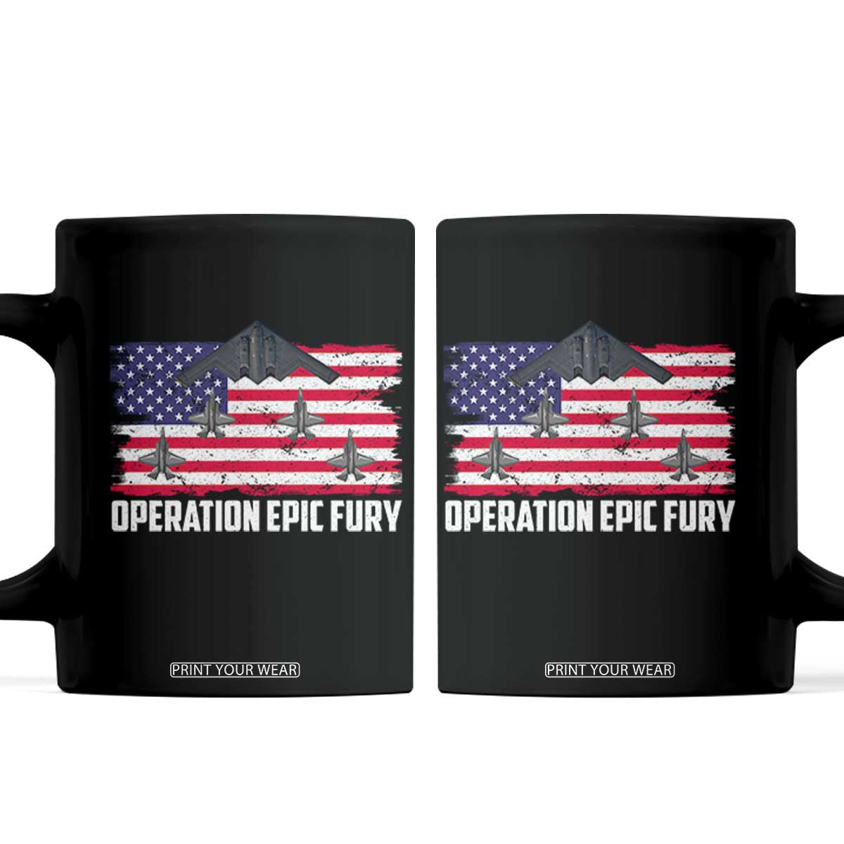 Operation Epic Fury Fighter Jet Formation American Flag Coffee Mug B12 Spirit USA Strength and Freedom TS02 Black Print Your Wear