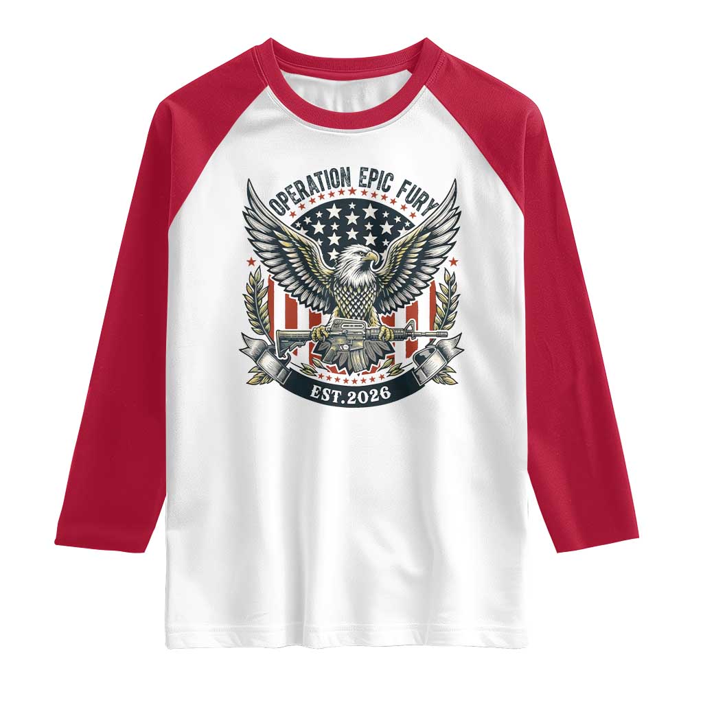 Operation Epic Fury Patriotic Eagle Crest Est 2026 Raglan Shirt American Strength Freedom TS02 White Red Print Your Wear