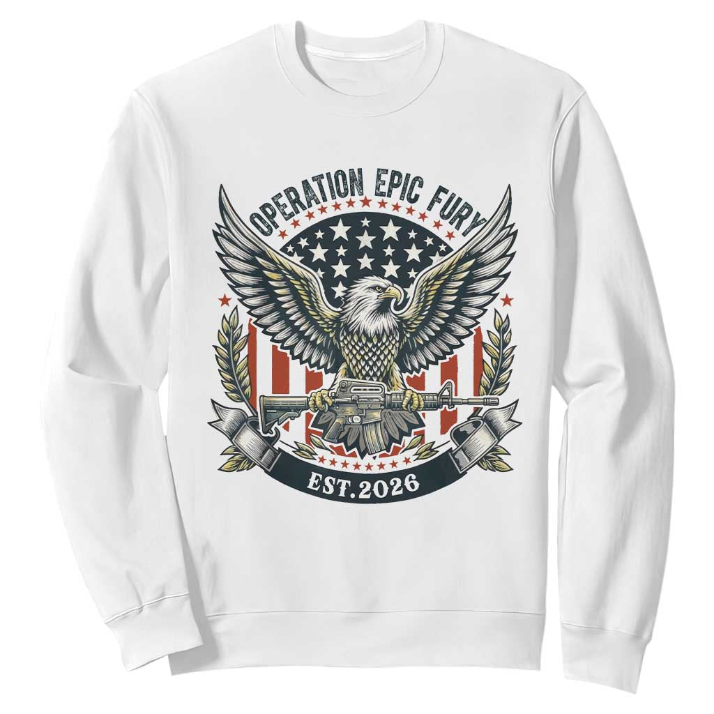 Operation Epic Fury Patriotic Eagle Crest Est 2026 Sweatshirt American Strength Freedom TS02 White Print Your Wear