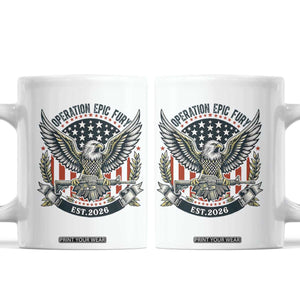 Operation Epic Fury Patriotic Eagle Crest Est 2026 Coffee Mug American Strength Freedom TS02 White Print Your Wear