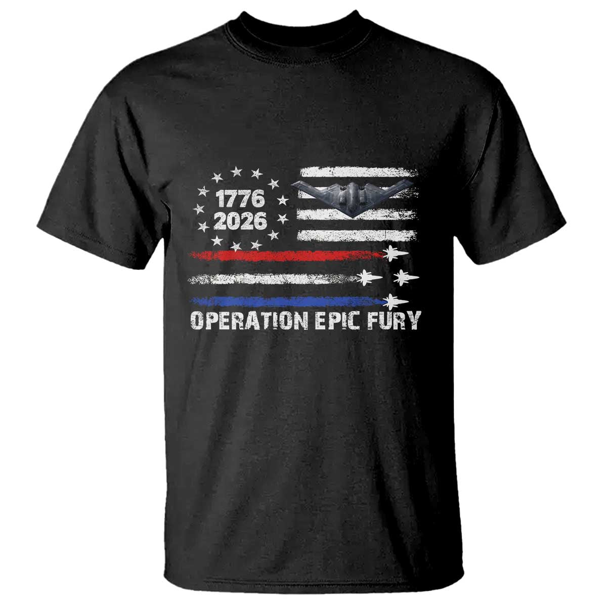 Operation Epic Fury 1776 2026 American Flag Aviation T Shirt Freedom Anniversary Statement TS02 Black Print Your Wear